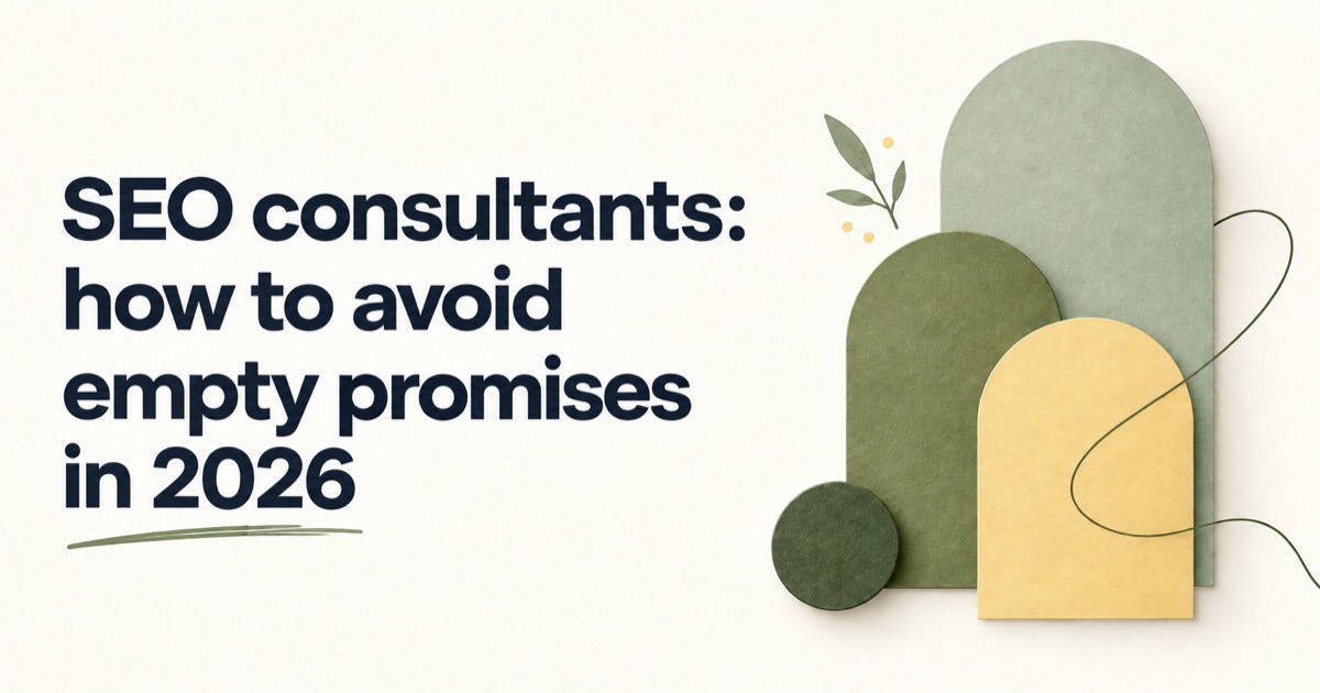 SEO consultants: how to avoid empty promises in 2026