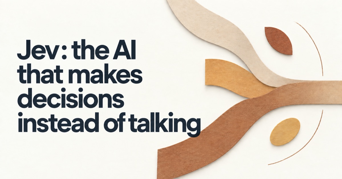 Jev: the AI that makes decisions instead of conversation