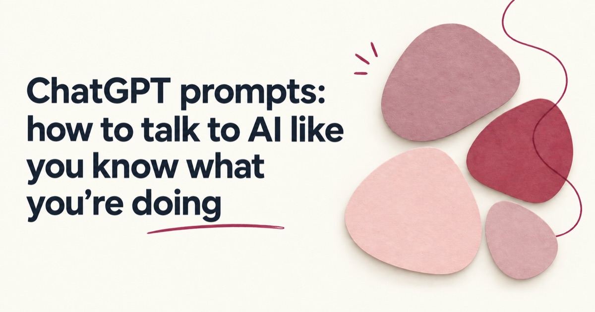 ChatGPT prompts: how to talk to AI like you know what you're doing